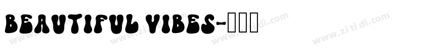 Beautiful Vibes字体转换